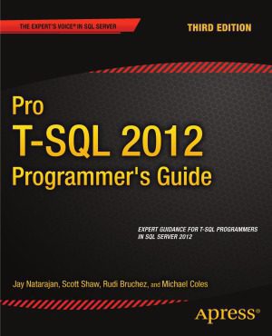 دانلود کتاب Pro T-SQL 2012 Programmer’s Guide, 3rd Edition – Pro T-SQL 2012 Programmer’s Guide، نسخه سوم