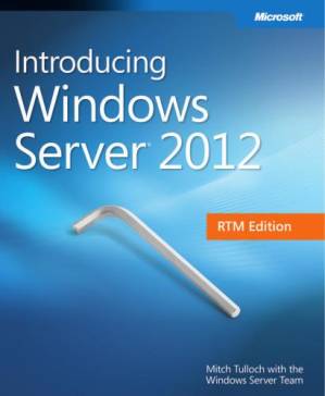 دانلود کتاب Introducing Windows Server 2012 RTM Edition – معرفی Windows Server 2012 RTM Edition