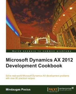 دانلود کتاب Microsoft Dynamics AX 2012 Development Cookbook – کتاب آشپزی توسعه Microsoft Dynamics AX 2012