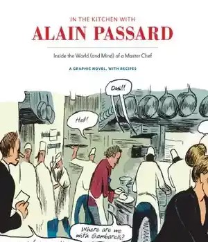 دانلود کتاب In the Kitchen with Alain Passard: Inside the World – In the Kitchen with Alain Passard: Inside the World
