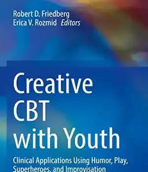 دانلود نسخه کامل کتاب Creative CBT with Youth: Clinical Applications Using Humor, Play, Superheroes, and Improvisation