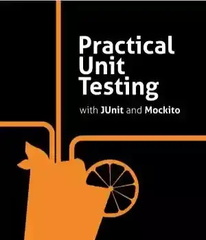 دانلود کتاب Practical Unit Testing with JUnit and Mockito – تست عملی واحد با JUnit و Mockito