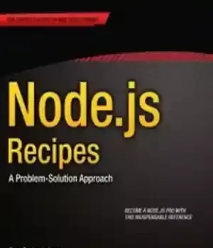 دانلود کتاب Node.js Recipes: A Problem-Solution Approach – Node.js Recipes: A Problem- Solution Approach