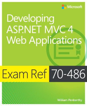 دانلود کتاب Exam Ref 70-486: Developing ASP.NET MVC 4 Web Applications – Ref امتحان 70-486: توسعه برنامه های وب ASP.NET MVC 4