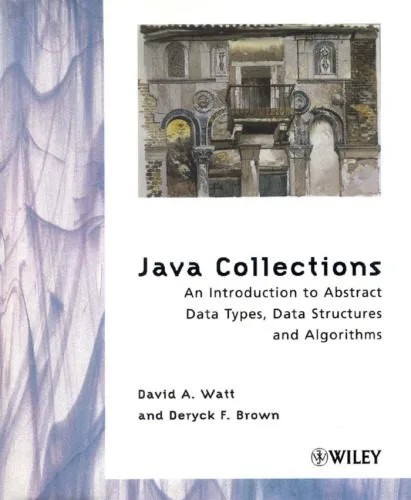 دانلود نسخه کامل کتاب Java Collections: An Introduction to Abstract Data Types, Data Structures and Algorithms