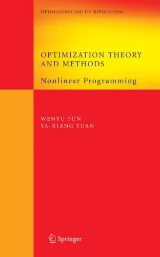 دانلود نسخه کامل کتاب Optimization Theory and Methods: Nonlinear Programming (Springer Optimization and Its Applications)
