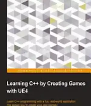 دانلود کتاب Learning C++ by creating games with UE4 – یادگیری C++ با ساخت بازی با UE4