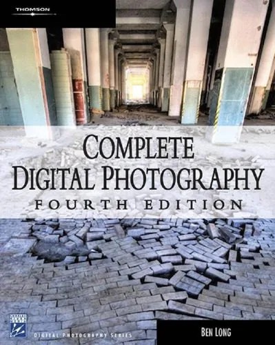 دانلود نسخه کامل کتاب Complete Digital Photography, Fourth Edition (Graphics Series)