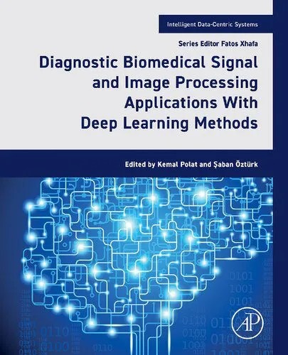 دانلود نسخه کامل کتاب Diagnostic Biomedical Signal and Image Processing Applications With Deep Learning Methods: With Deep Learning Methods