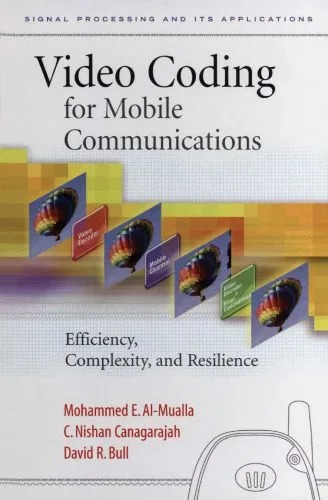 دانلود نسخه کامل کتاب Video Coding for Mobile Communications: Efficiency, Complexity and Resilience (Signal Processing and Its Applications)
