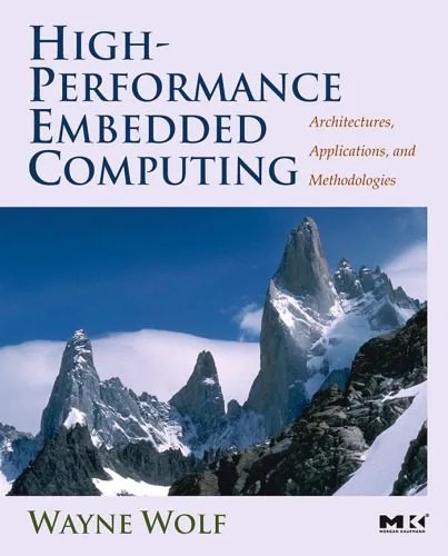دانلود نسخه کامل کتاب High-Performance Embedded Computing: Architectures, Applications, and Methodologies