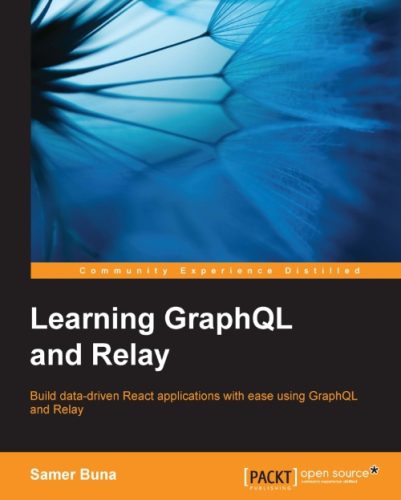 دانلود کتاب Learning GraphQL and Relay – آموزش GraphQL و Relay
