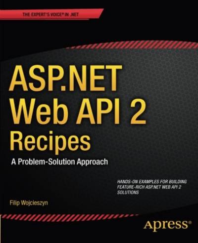 دانلود کتاب ASP.NET Web API 2 Recipes A Problem-Solution Approach – ASP.NET Web API 2 Recipes A Problem-Solution Approach