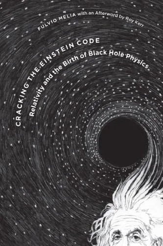 دانلود نسخه کامل کتاب Cracking the Einstein Code: Relativity and the Birth of Black Hole Physics