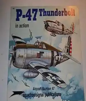 دانلود کتاب P-47 Thunderbolt in Action – Aircraft No. 67 – P-47 Thunderbolt in Action – هواپیمای شماره 67