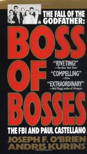 دانلود کتاب Boss of Bosses: The Fall of the Godfather- The FBI and Paul Castellano – Boss of Bosses: The Fall of the Godfather- FBI و Paul Castellano