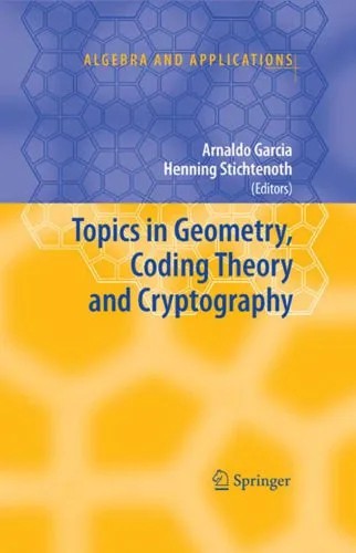 دانلود نسخه کامل کتاب Topics in Geometry, Coding Theory and Cryptography (Algebra and Applications)