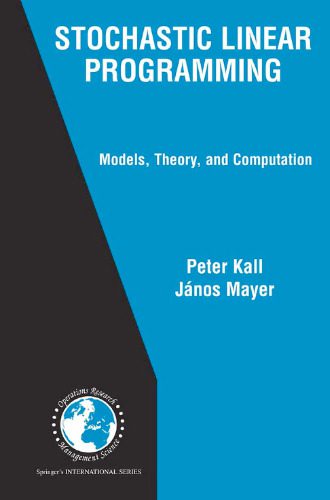 دانلود نسخه کامل کتاب Stochastic Linear Programming: Models, Theory, and Computation