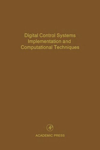 دانلود نسخه کامل کتاب Digital Control Systems Implementation and Computational Techniques
