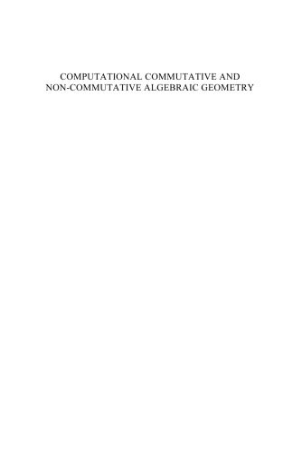 دانلود نسخه کامل کتاب Computational commutative and non-commutative algebraic geometry