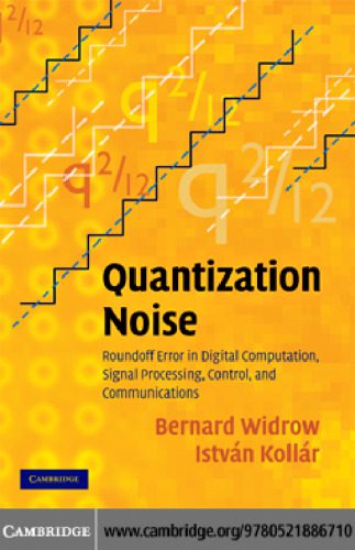 دانلود نسخه کامل کتاب Quantization Noise: Roundoff Error in Digital Computation, Signal Processing, Control, and Communications