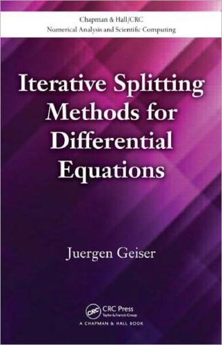 دانلود نسخه کامل کتاب Iterative Splitting Methods for Differential Equations (Chapman and Hall CRC Numerical Analysis and Scientific Computation Series)