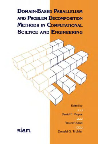 دانلود نسخه کامل کتاب Domain-Based Parallelism and Problem Decomposition Methods in Computational Science and Engineering