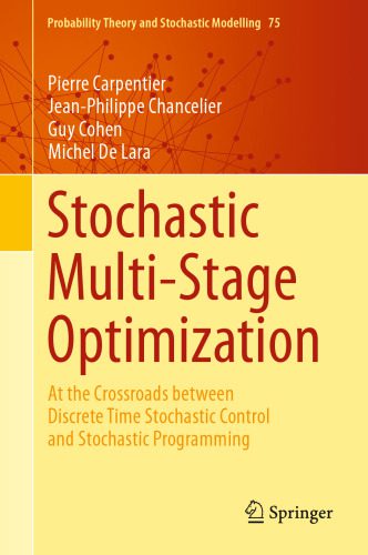 دانلود نسخه کامل کتاب Stochastic Multi-Stage Optimization: At the Crossroads between Discrete Time Stochastic Control and Stochastic Programming