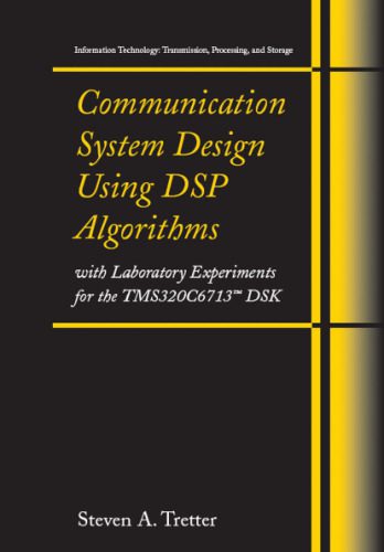 دانلود نسخه کامل کتاب Communication System Design Using DSP Algorithms: With Laboratory Experiments for the TMS320C6713 DSK (Information Technology: Transmission, Processing and Storage)