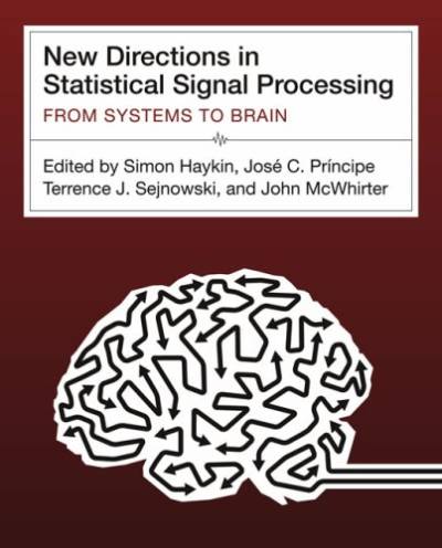 دانلود کتاب New Directions in Statistical Signal Processing: From Systems to Brains (Neural Information Processing