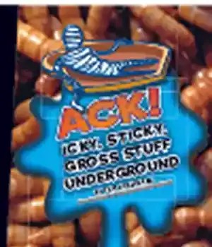 دانلود کتاب Ack!. Icky, Sticky, Gross Stuff Underground – آک!. Icky، Sticky، Gross Stuff Underground