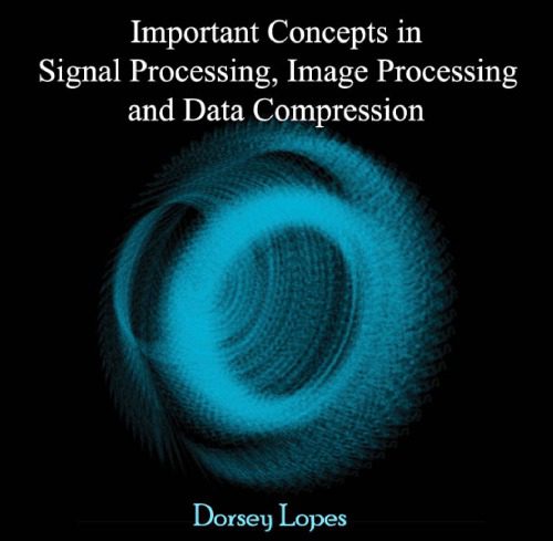 دانلود نسخه کامل کتاب Important concepts in signal processing, image processing and data compression