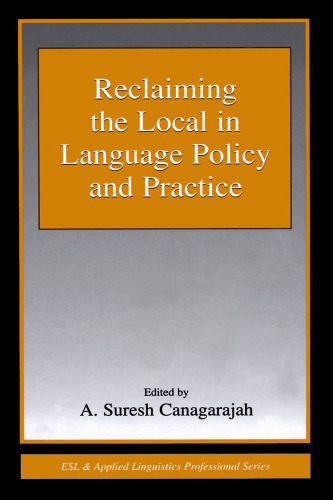 دانلود نسخه کامل کتاب Reclaiming the Local in Language Policy and Practice (ESL & Applied Linguistics Professional Series)