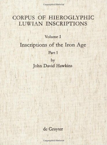 دانلود نسخه کامل کتاب Corpus of Hieroglyphic Luwian Inscriptions, Volume I: Inscriptions of the Iron Age