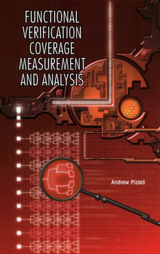 دانلود نسخه کامل کتاب Functional Verification Coverage Measurement and Analysis (2004) (Information Technology: Transmission, Processing and Storage)