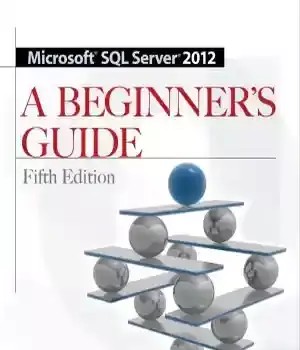 دانلود کتاب Microsoft SQL Server 2012 A Beginners Guide – Microsoft SQL Server 2012 راهنمای مبتدیان