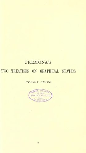 دانلود نسخه کامل کتاب Graphical Statics, Two Treatises on the Graphical Calculus and Reciprocal Figures in Graphical Statics