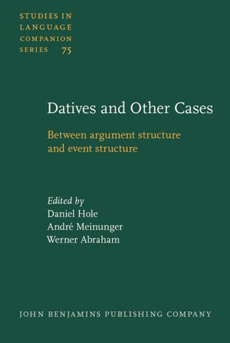 دانلود نسخه کامل کتاب Datives And Other Cases: Between Argument Structure And Event Structure (Studies in Languages Companion, SLCS 75)