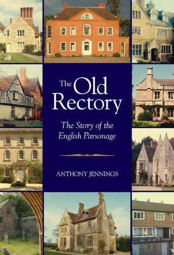 دانلود نسخه کامل کتاب The Old Rectory: The Story of the English Parsonage