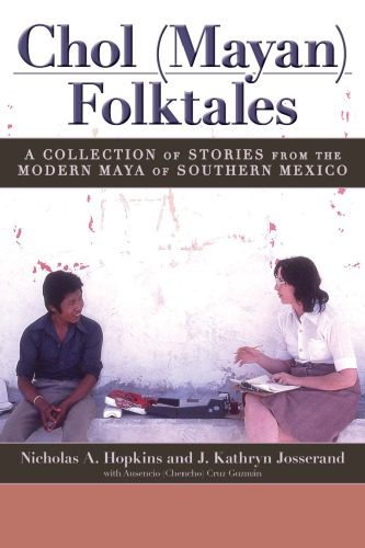 دانلود نسخه کامل کتاب Chol (Mayan) Folktales : A Collection of Stories From the Modern Maya of Southern Mexico