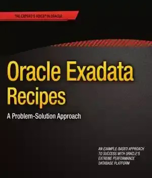 دانلود کتاب Oracle Exadata Recipes A Problem-Solution Approach – Oracle Exadata Recipes A Problem- Solution Approach