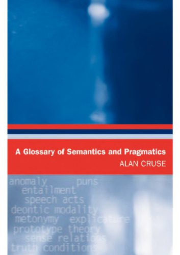 دانلود نسخه کامل کتاب A Glossary of Semantics and Pragmatics (Glossary Of…)