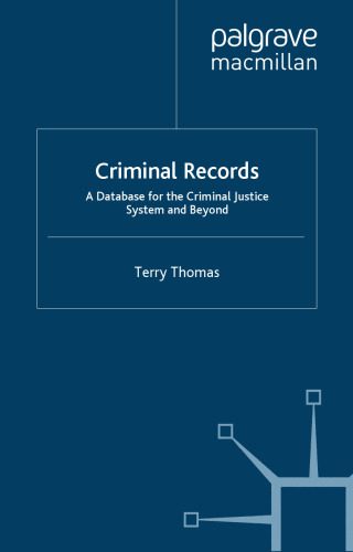 دانلود نسخه کامل کتاب Criminal Records: A Database for the Criminal Justice System and Beyond