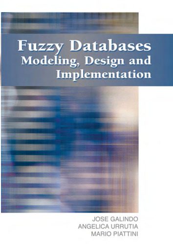 دانلود نسخه کامل کتاب Fuzzy Databases: Modeling, Design And Implementation