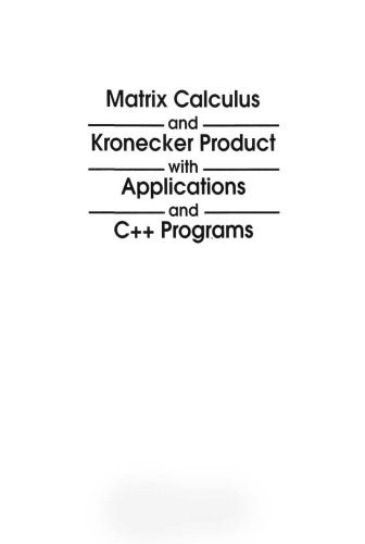 دانلود نسخه کامل کتاب Matrix calculus and Kronecker product with applications and C++ programs