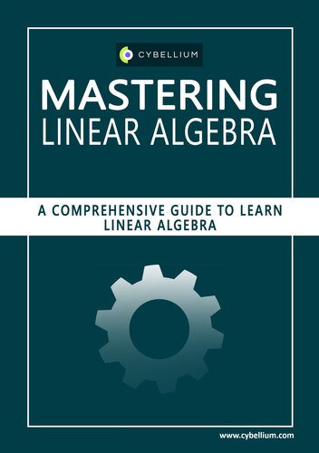 دانلود نسخه کامل کتاب Mastering Linear Algebra: A Comprehensive Guide to Learn Linear Algebra