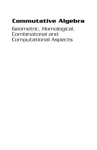 دانلود نسخه کامل کتاب Commutative Algebra: Geometric, Homological, Combinatorial and Computational Aspects
