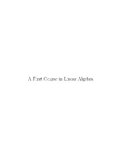 دانلود نسخه کامل کتاب A First Course in Linear Algebra [GFDL