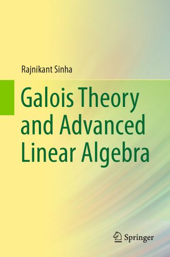 دانلود نسخه کامل کتاب Galois Theory and Advanced Linear Algebra