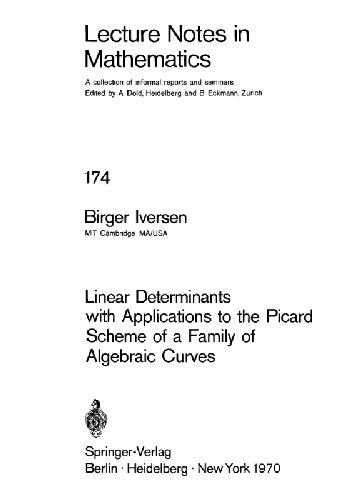 دانلود نسخه کامل کتاب Linear Determinants with Applications to the Picard Scheme of a Family of Algebraic Curves